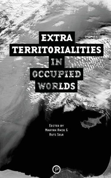 Cover for Exterritory Project · Extraterritorialities in Occupied Worlds (Pocketbok) (2016)