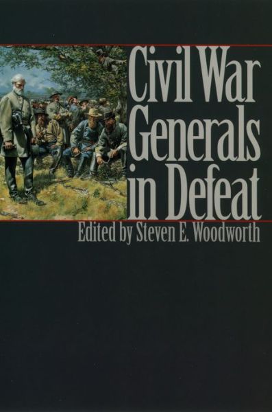 Cover for Steven E. Woodworth · Civil War Generals in Defeat - Modern War Studies (Inbunden Bok) (1999)