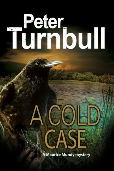 Cover for Peter Turnbull · A Cold Case - A Maurice Mundy Mystery (Hardcover Book) [Main - Large Print edition] (2018)