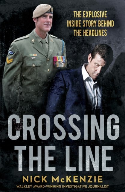 Cover for Nick McKenzie · Crossing the Line: The explosive inside story behind the Ben Roberts-Smith headlines (Taschenbuch) (2023)
