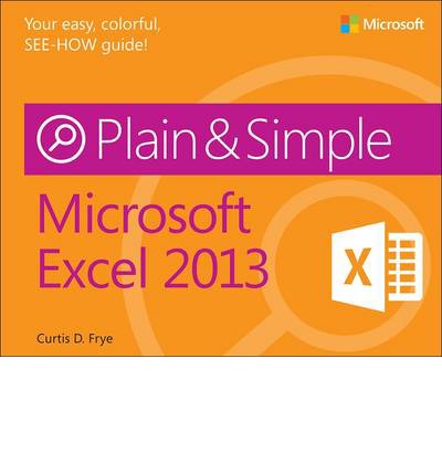 Cover for Curtis Frye · Microsoft Excel 2013 Plain &amp; Simple (Paperback Book) (2013)