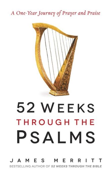 Cover for James Merritt · 52 Weeks Through the Psalms : A One-Year Journey of Prayer and Praise (Paperback Book) (2017)