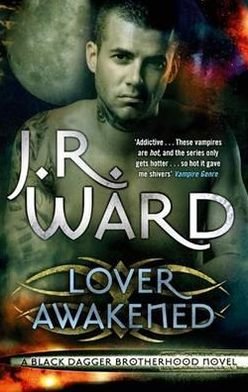 Cover for J. R. Ward · Lover Awakened: Number 3 in series - Black Dagger Brotherhood Series (Paperback Bog) (2010)