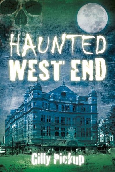 Cover for Gilly Pickup · Haunted West End (Paperback Book) (2013)