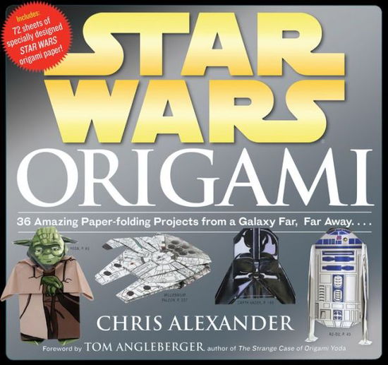 Cover for Chris Alexander · Star Wars Origami: 36 Amazing Paper-Folding Projects from a Galaxy Far, Far Away... (Paperback Book) (2012)