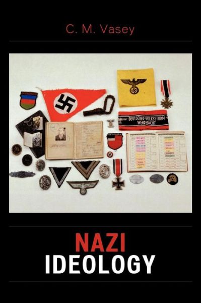Cover for C. M. Vasey · Nazi Ideology (Paperback Book) (2006)