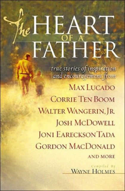 Cover for Wayne Holmes · The Heart of a Father: True Stories of Inspiration and Encouragement (Paperback Book) (2005)