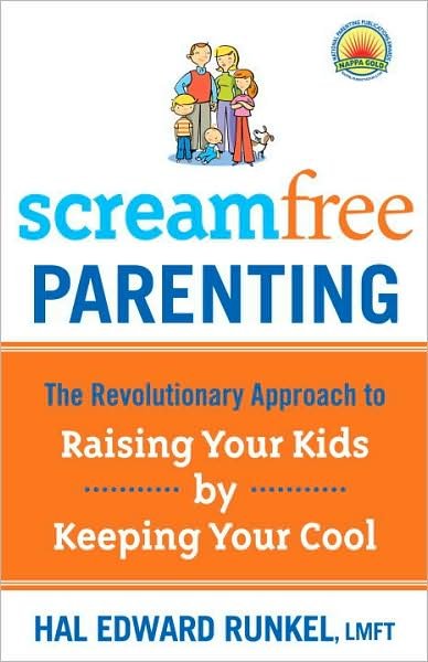 Cover for Runkel, Hal, LMFT · Screamfree Parenting, 10th Anniversary Revised Edition: How to Raise Amazing Adults by Learning to Pause More and React Less (Pocketbok) (2008)