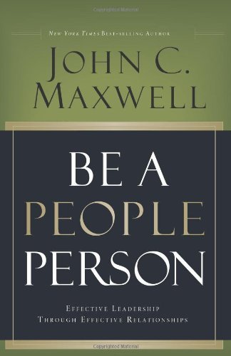 Be a People Person: Effective Leadership Through Effective Relationships - John C. Maxwell - Bøker - David C. Cook - 9780781448437 - 1. oktober 2007