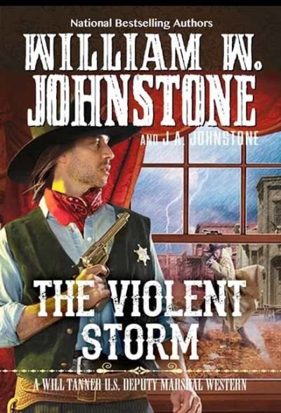 Cover for William W. Johnstone · The Violent Storm - A Will Tanner Western (Paperback Book) [304 Revised edition] (2022)
