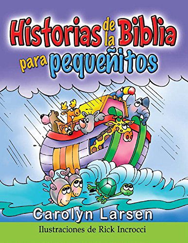 Cover for Carolyn Larsen · Historias De La Biblia Para Pequeitos (Hardcover Book) [Spanish edition] (2014)