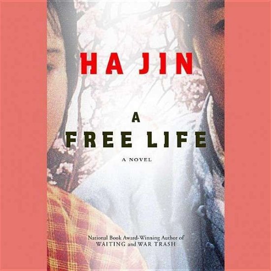 Cover for Ha Jin · A Free Life (Hörbuch (CD)) (2007)