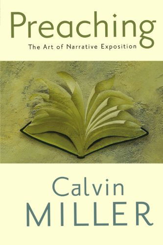 Cover for Dr Calvin Miller · Preaching: the Art of Narrative Exposition (Book pack) [Reprint edition] (2013)