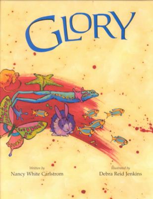 Glory - Nancy White Carlstrom - Książki - William B Eerdmans Publishing Co - 9780802851437 - 1 września 2001