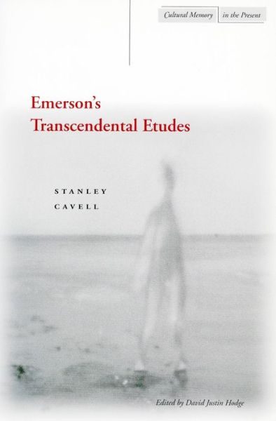 Emerson’s Transcendental Etudes - Cultural Memory in the Present - Stanley Cavell - Kirjat - Stanford University Press - 9780804745437 - tiistai 4. marraskuuta 2003