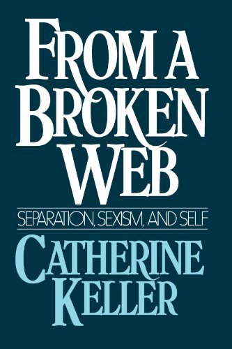 From a Broken Web: Separation, Sexism, and Self - Catherine Keller - Livros - Beacon Press - 9780807067437 - 9 de novembro de 1988