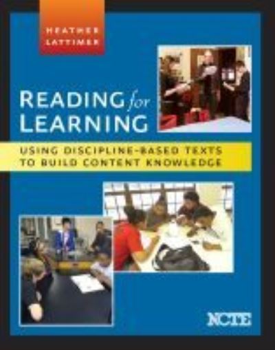 Cover for Heather Lattimer · Reading for Learning: Using Discipline-Based Texts to Build Content Knowledge (Paperback Book) (2010)