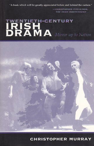 Cover for Christopher Murray · Twentieth-Century Irish Drama: Mirror up to Nation - Irish Studies (Paperback Book) [New edition] (2000)