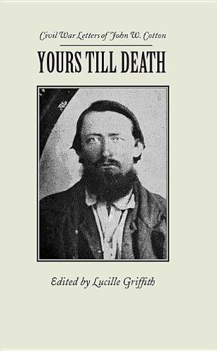 Cover for John Cotton · Yours Till Death: Civil War Letters of John W. Cotton (Paperback Book) [1st edition] (2003)