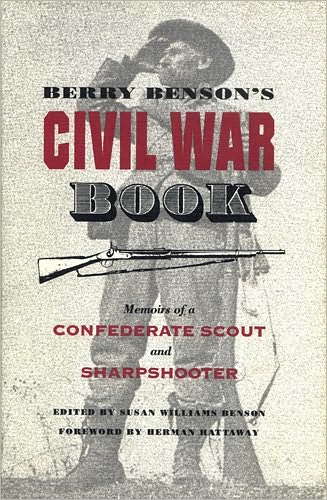 Cover for Berry Benson · Berry Benson's Civil War Book: Memoirs of a Confederate Scout and Sharpshooter (Paperback Book) [3 Revised edition] (2007)