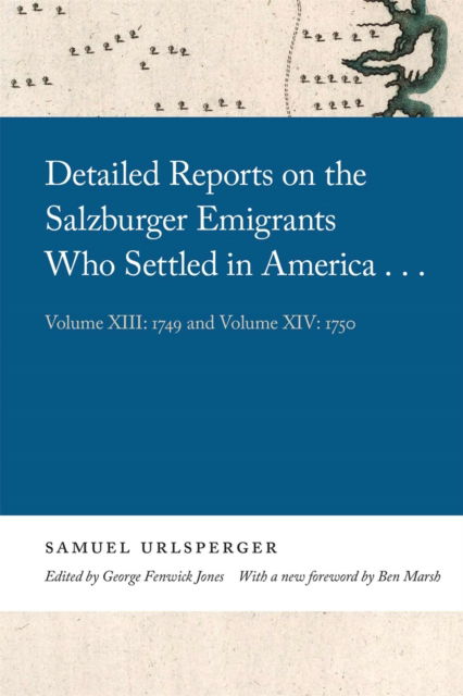 Cover for Samuel Urlsperger · Detailed Reports on the Salzburger Emigrants Who Settled in America...: Volume XIII: 1749 and Volume XIV: 1750 - Georgia Open History Library (Paperback Book) (2021)