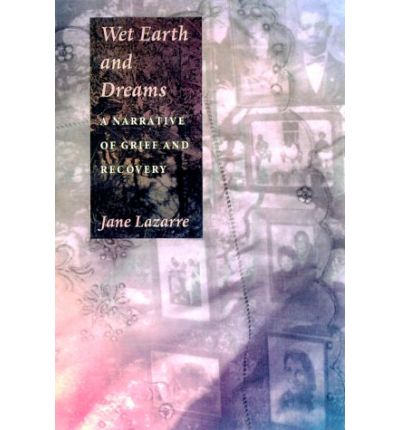 Cover for Jane Lazarre · Wet Earth and Dreams: A Narrative of Grief and Recovery (Paperback Book) (2000)