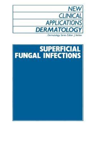 Cover for Verbov · Superficial Fungal Infections - New Clinical Applications: Dermatology (Hardcover Book) [1986 edition] (1986)