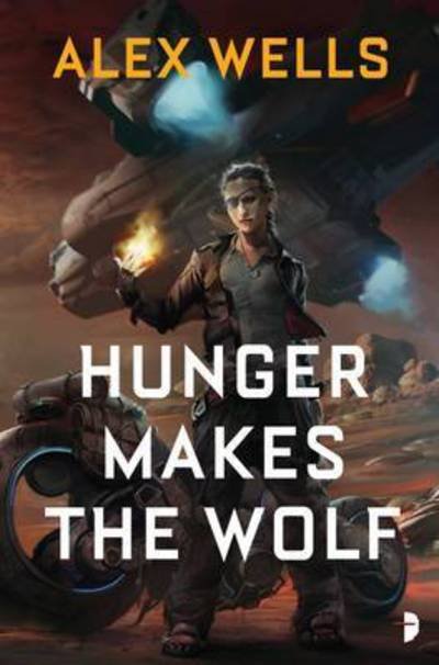 Cover for Alex Wells · Hunger Makes the Wolf (Pocketbok) [New edition] (2017)