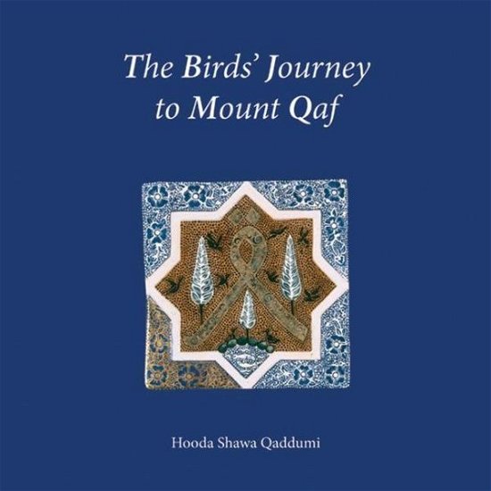 Cover for Hooda Qaddumi · The Birds Journey to Mount Qaf (Hardcover Book) (2007)