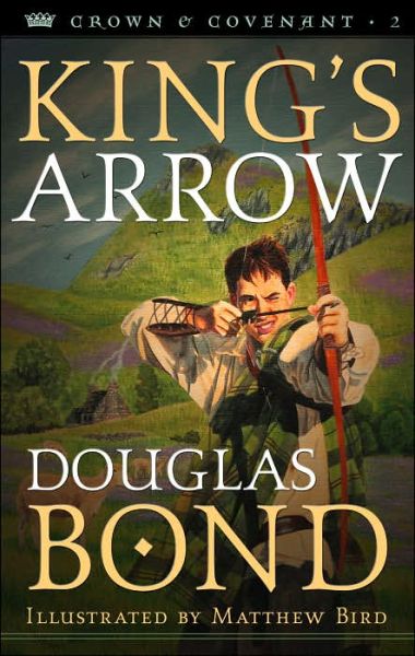 Cover for Douglas Bond · King's Arrow - Crown &amp; Covenant (Paperback Book) (2003)