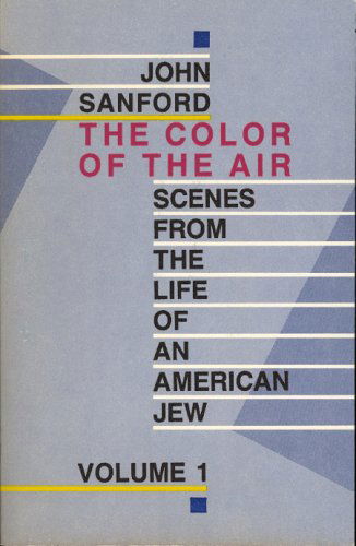 Cover for John B. Sanford · The Color of the Air: Scenes from the Life of an American Jew (Paperback Book) [First edition] (1985)