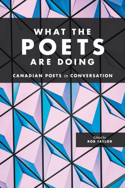 Cover for Rob Taylor · What the Poets Are Doing (Paperback Book) (2019)