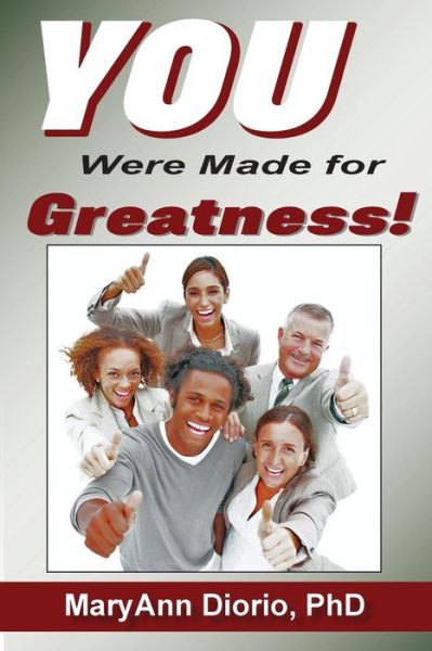 Cover for MaryAnn Diorio PhD · You Were Made for Greatness! (Paperback Book) (2018)