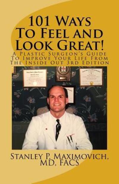 Cover for MD Facs Stanley P Maximovich · 101 Ways To Feel and Look Great! (Paperback Book) (2016)