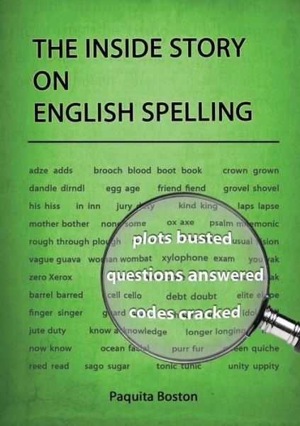 Cover for Paquita Boston · The Inside Story on English Spelling (Paperback Book) (2014)