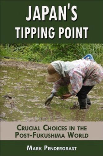 Cover for Mark Pendergrast · Japan's Tipping Point: Crucial Choices in the Post-fukushima World (Pocketbok) (2011)