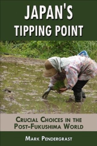 Cover for Mark Pendergrast · Japan's Tipping Point: Crucial Choices in the Post-fukushima World (Taschenbuch) (2011)