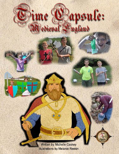 Cover for Michelle L Caskey · Time Capsule: Medieval England: You Are There (Volume 1) (Paperback Book) (2013)