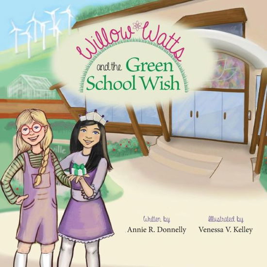 Cover for Annie R Donnelly · Willow Watts and the Green School Wish (Paperback Book) (2014)