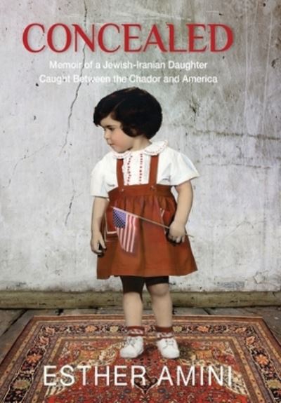 Concealed - Esther Amini - Books - Greenpoint Press- Divison of New York Wr - 9780990619437 - April 21, 2020