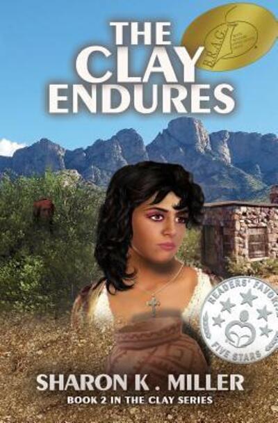 Cover for Sharon K Miller · The Clay Endures : Book 2 in The Clay Series (Paperback Book) (2016)