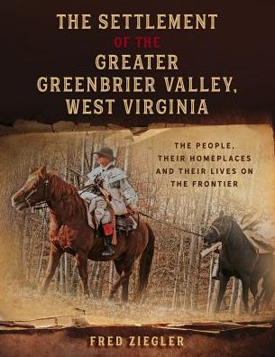 Cover for Fred Ziegler · The Settlement of the Greater Greenbrier Valley, West Virginia (Paperback Book) (2019)