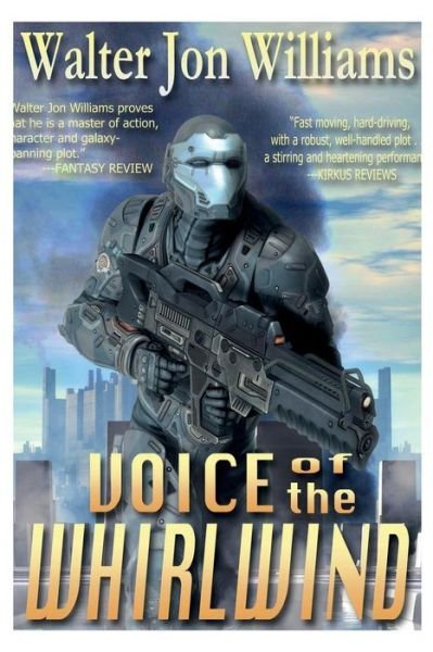 Cover for Walter Jon Williams · Voice of the Whirlwind (Paperback Book) [Author's Preferred edition] (2017)