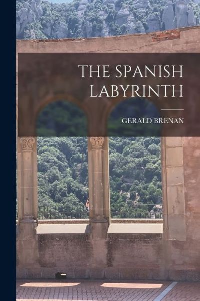 Cover for Gerald Brenan · Spanish Labyrinth (Book) (2022)