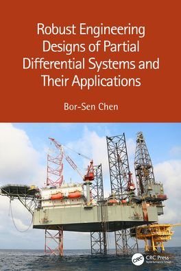 Cover for Bor-Sen Chen · Robust Engineering Designs of Partial Differential Systems and Their Applications (Hardcover Book) (2021)