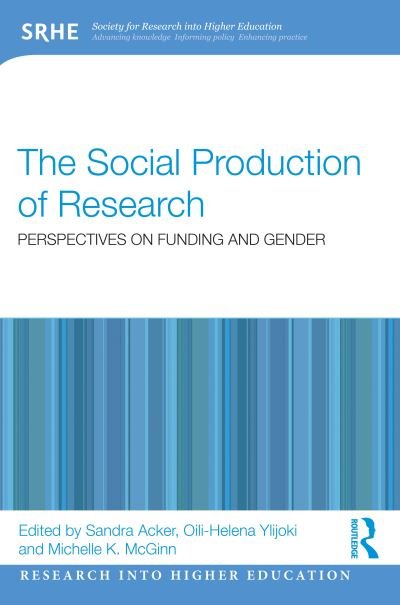 Cover for The Social Production of Research: Perspectives on Funding and Gender - Research into Higher Education (Paperback Book) (2024)