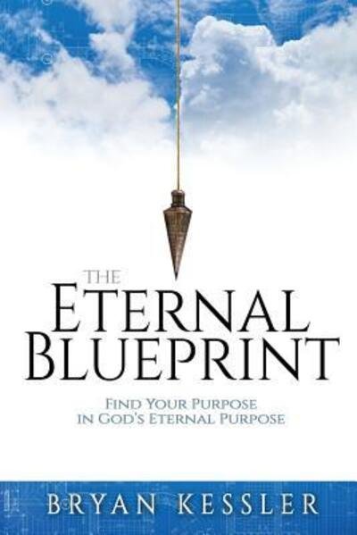 Cover for Bryan Kessler · The Eternal Blueprint (Paperback Book) (2019)