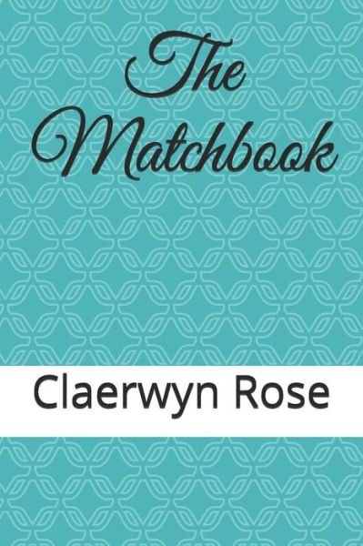 Cover for Claerwyn Rose · The Matchbook (Paperback Book) (2019)