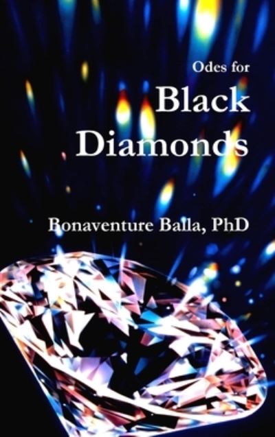 Cover for Bonaventure Balla · Odes for Black Diamonds (Book) (2011)