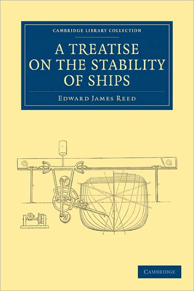 Cover for Edward James Reed · A Treatise on the Stability of Ships - Cambridge Library Collection - Naval and Military History (Paperback Book) (2010)